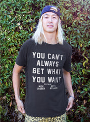 You Can't Get What You Always Want Tee - biztee